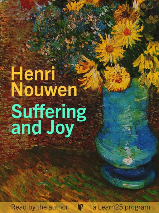 Henri Nouwen on Suffering and Joy