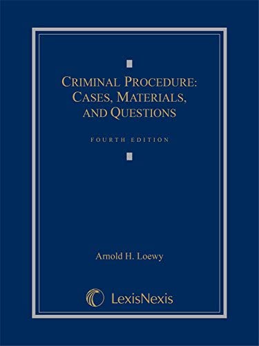 Criminal Procedure: Cases, Materials, and Questions (2015)