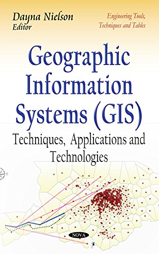 Geographic Information Systems (GIS) Techniques, Applications and Technologies