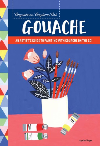 Gouache: An artist's guide to painting with gouache on the go!