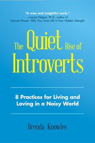 The Quiet Rise of Introverts: 8 Practices for Living and Loving in a Noisy World (Strengthen Your Relationships)