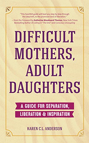 Difficult Mothers, Adult Daughters