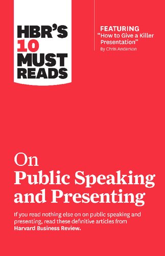 HBR's 10 Must Reads on Public Speaking and Presenting (with featured article "How to Give a Killer Presentation" by Chris Anderson)