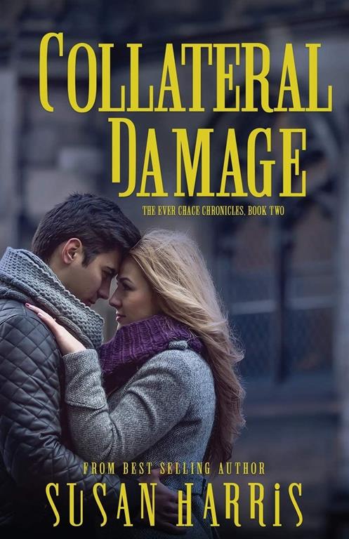 Collateral Damage (2) (The Ever Chace Chronicles)