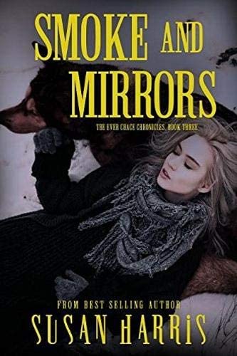 Smoke and Mirrors (3) (The Ever Chace Chronicles)