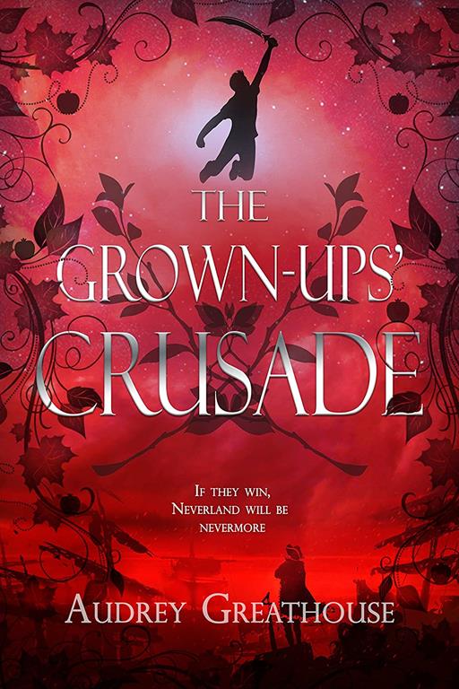 The Grown-Ups' Crusade (3) (The Neverland Wars)