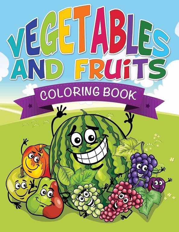 Vegetables and Fruits Coloring Books: Name That Veggie and Fruit