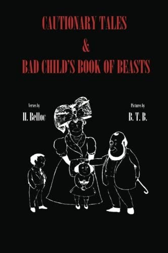 Cautionary Tales &amp; Bad Child's Book of Beasts