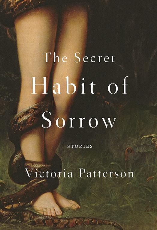 The Secret Habit of Sorrow: Stories