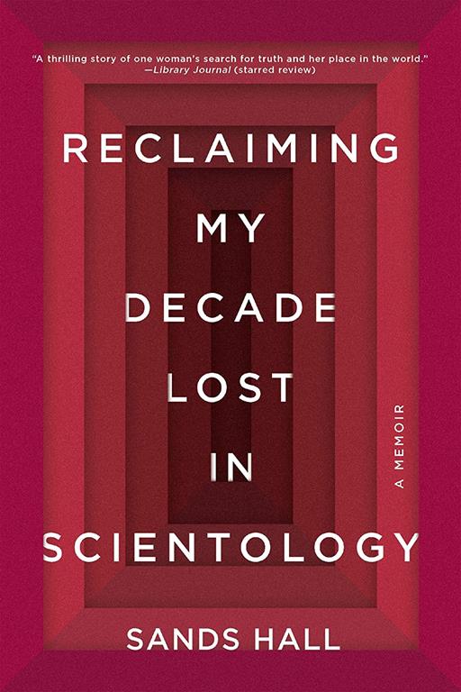 Reclaiming My Decade Lost in Scientology: A Memoir