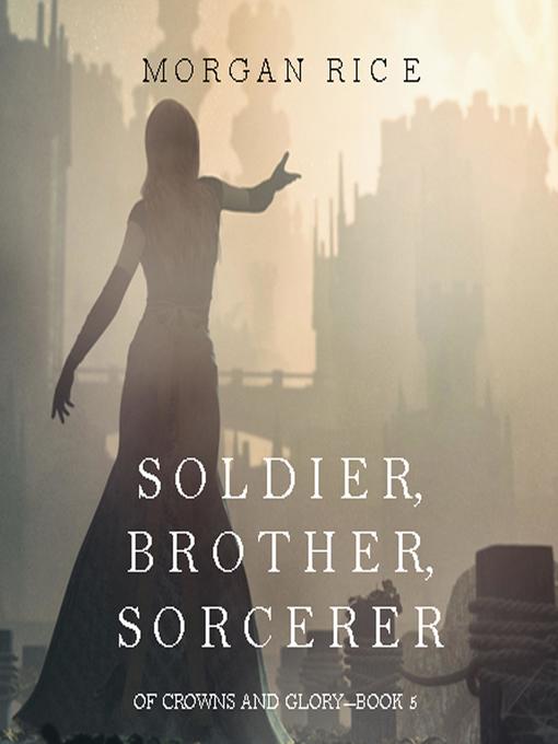 Soldier, Brother, Sorcerer (Of Crowns and Glory—Book 5)