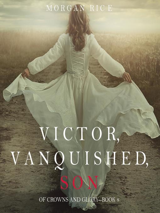 Victor, Vanquished, Son (Of Crowns and Glory—Book 8)