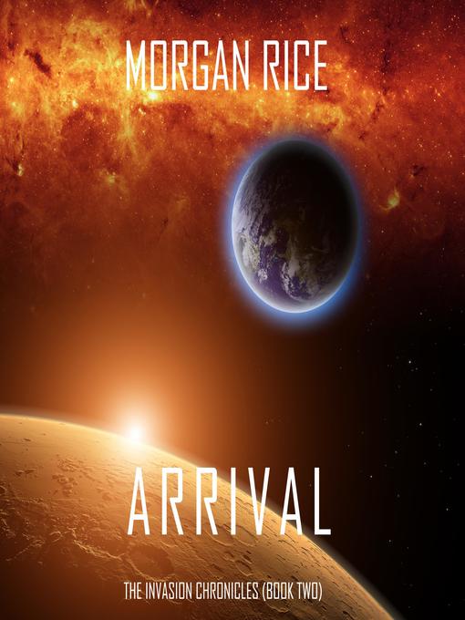 Arrival (The Invasion Chronicles—Book Two)