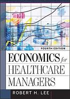 Economics for Healthcare Managers