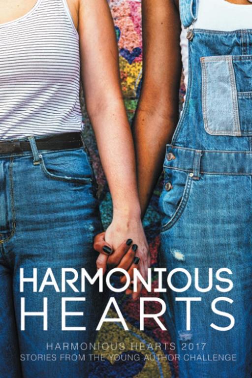 Harmonious Hearts 2017 - Stories from the Young Author Challenge (4) (Harmony Ink Press - Young Author Challenge)