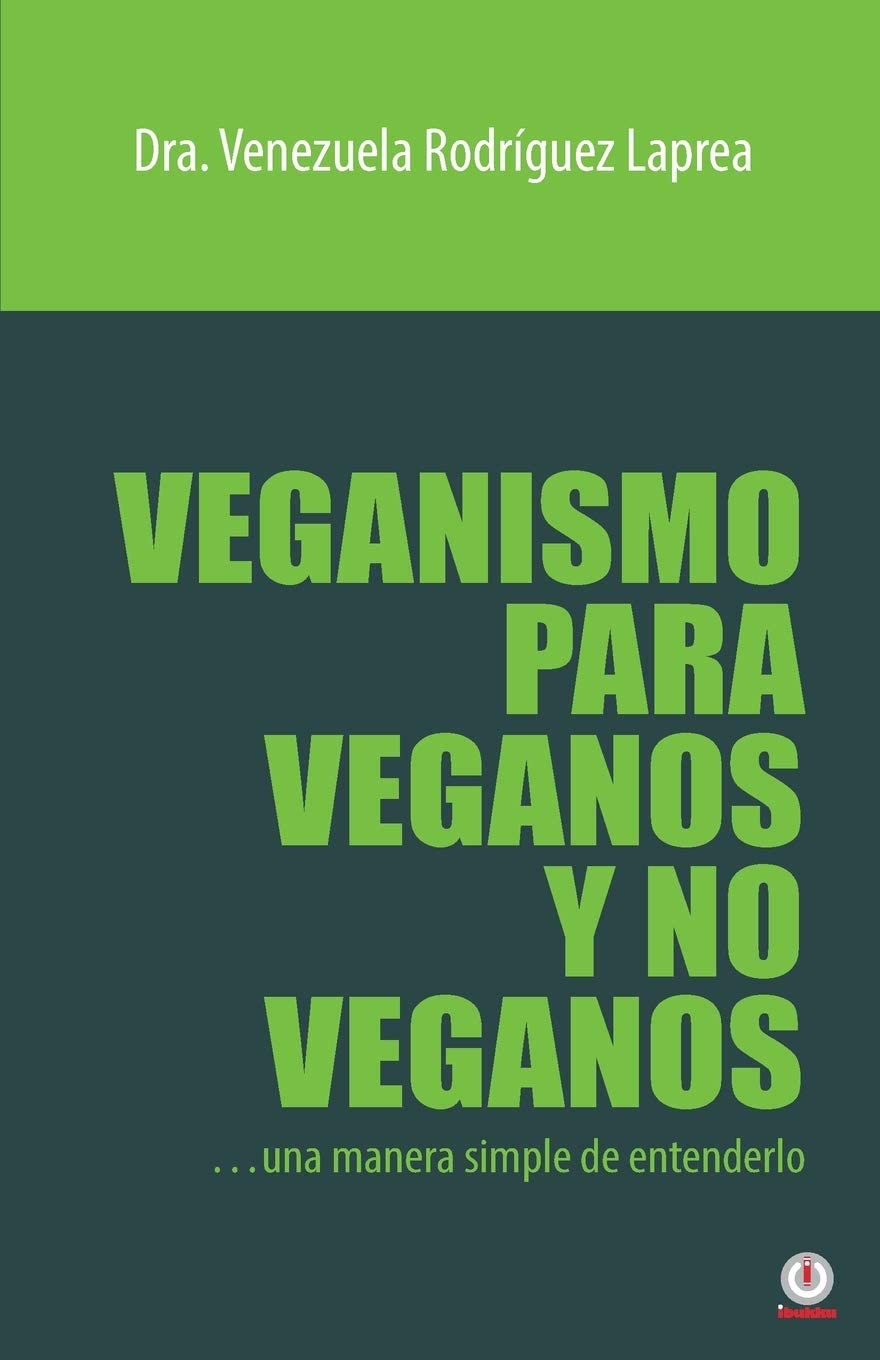 Veganismo para veganos y no veganos: Una manera simple de entenderlo (Spanish Edition)