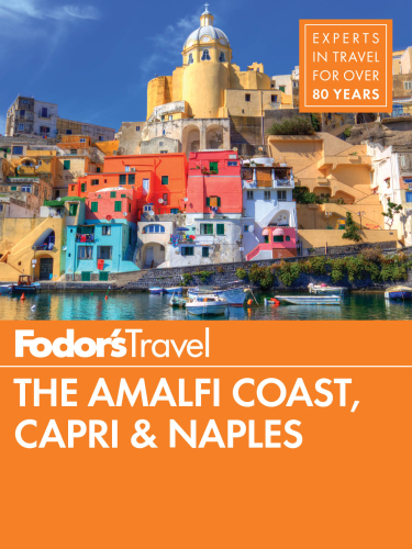 Fodor's The Amalfi Coast, Capri &amp; Naples (Full-color Travel Guide)