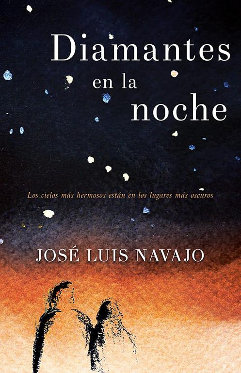 Diamantes en la noche: Los cielos m&aacute;s hermosos est&aacute;n en los lugares m&aacute;s oscuros (Spanish Edition)