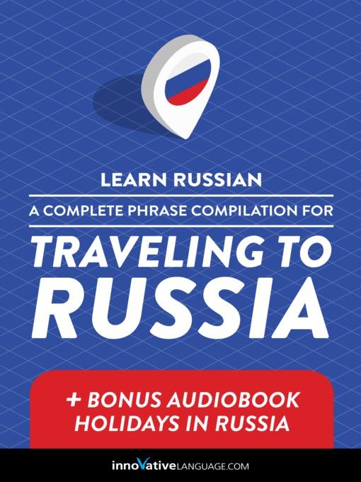 A Complete Phrase Compilation for Traveling to Russia