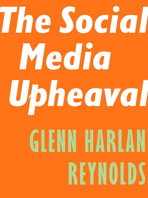 The Social Media Upheaval