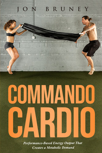 Commando Cardio: Performance-Based Energy Output that Creates a Metabolic Demand