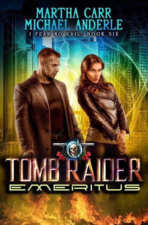 Tomb Raider Emeritus: An Urban Fantasy Action Adventure (I Fear No Evil)
