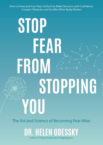 Stop Fear from Stopping You : the art and science of becoming fear-wise