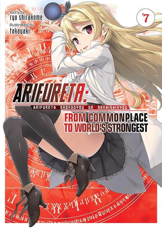 Arifureta: From Commonplace to World's Strongest (Light Novel) Vol. 7 (Arifureta: From Commonplace to World's Strongest (Light Novel), 7)