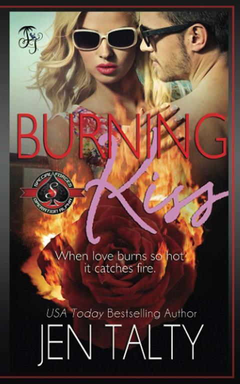 Burning Kiss (Special Forces: Operation Alpha) (Air Force Fire Protection Specialists)