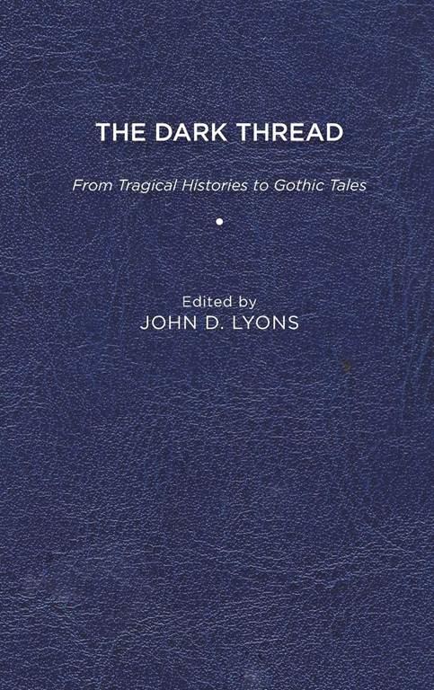 The Dark Thread: From Tragical Histories to Gothic Tales (The Early Modern Exchange)