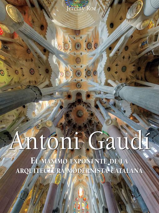 Antoni Gaudí--El máximo exponente de la arquitectura modernista catalana.