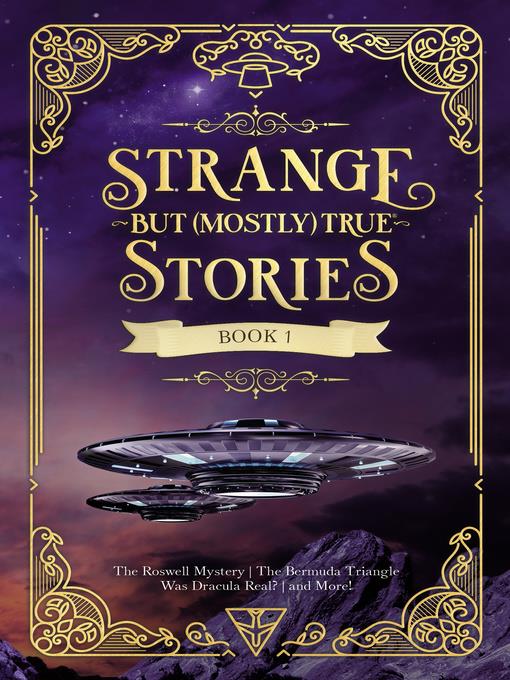 Strange But (Mostly) True, Book 1