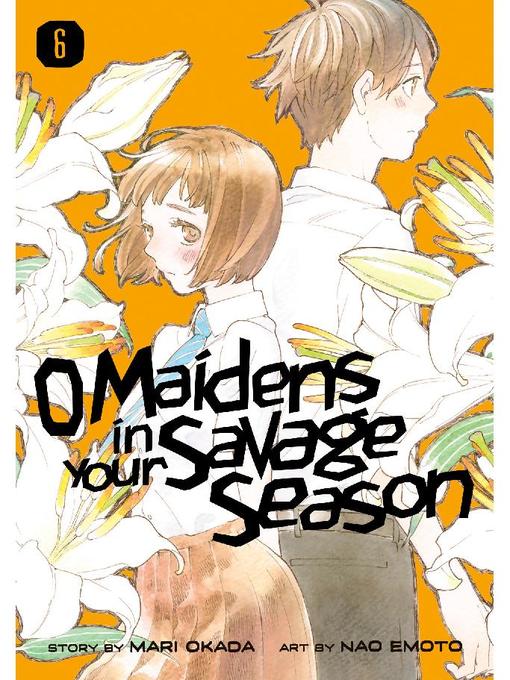 O Maidens In Your Savage Season, Volume 6