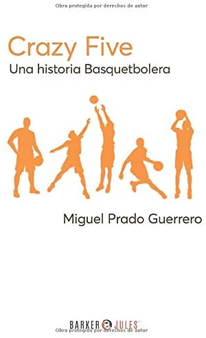 Crazy Five Una historia basquetbolera (Spanish Edition)