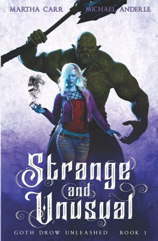 Strange and Unusual (Goth Drow Unleashed)