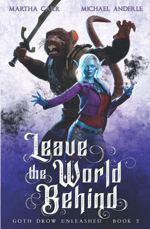 Leave The World Behind (Goth Drow Unleashed)