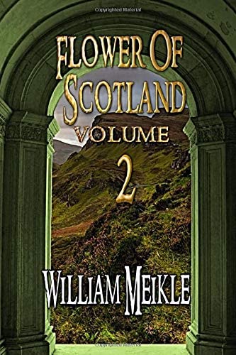 Flower of Scotland: Volume Two (The William Meikle Chapbook Collection)