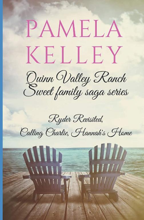 Quinn Valley Ranch Pamela Kelley: Three Book Collection (Sweet Family Saga Series)