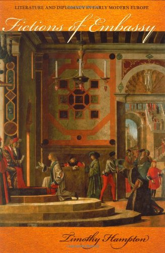 Fictions of embassy : literature and diplomacy in early modern Europe