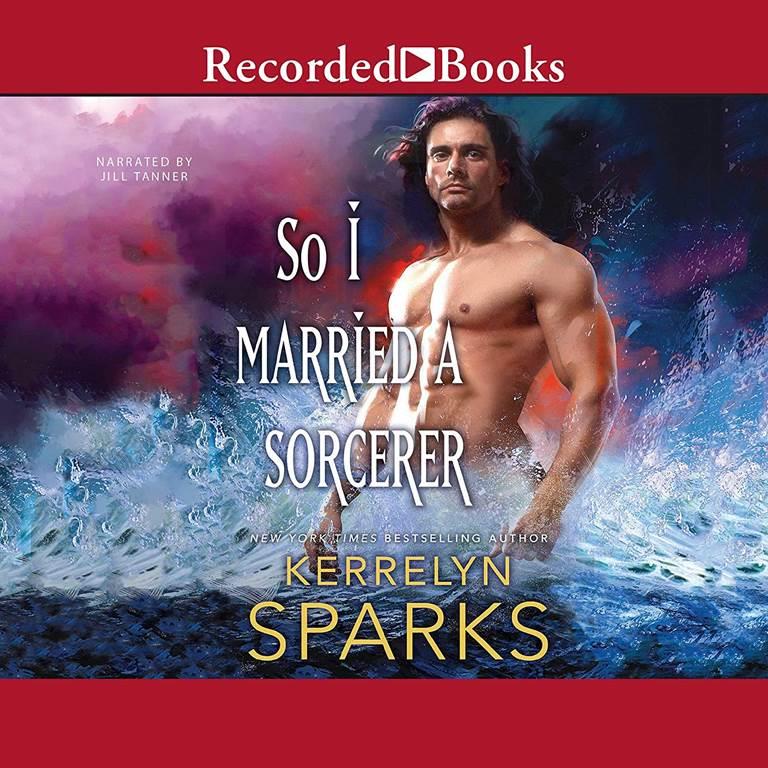 So I Married a Sorcerer (A Novel of the Embraced Series)