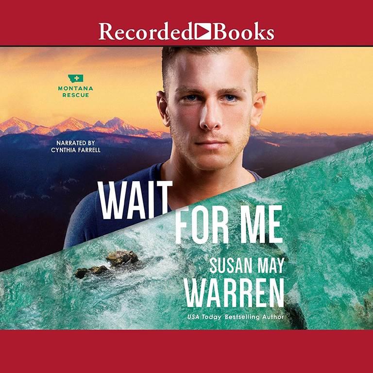 Wait For Me (The Montana Rescue Series)