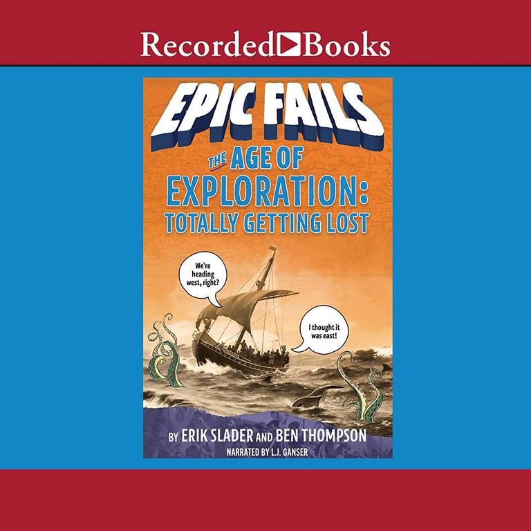 The Age of Exploration: Totally Getting Lost (The Epic Fails Series)