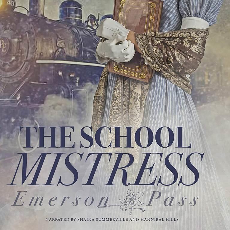 The School Mistress (The Emerson Pass Historicals)