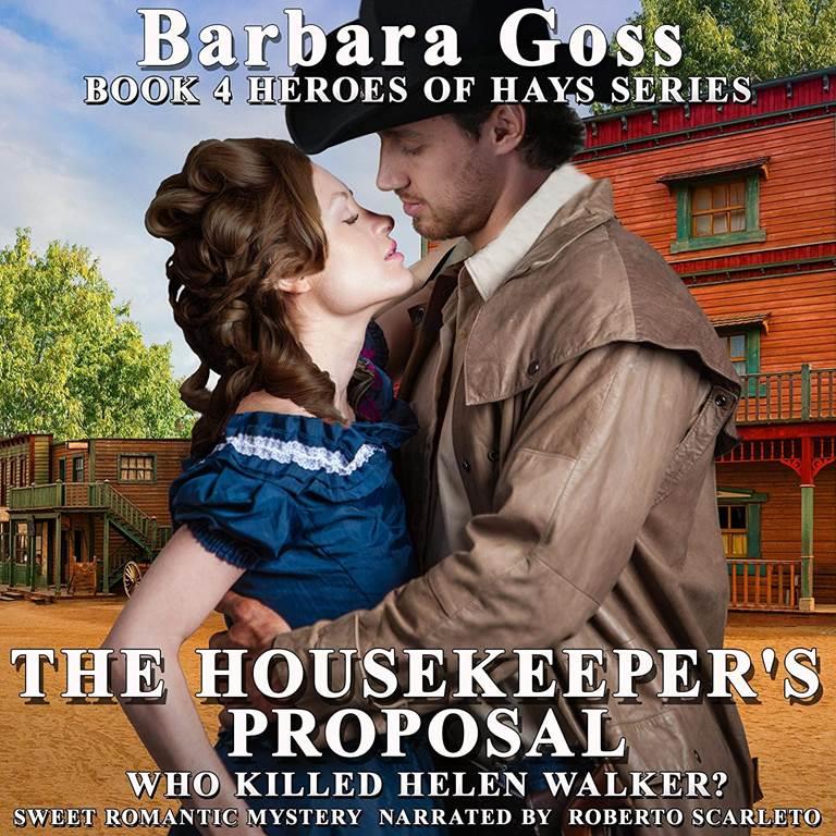 The Housekeeper's Proposal: Who Killed Helen Walker? (The Heroes of Hays Series)