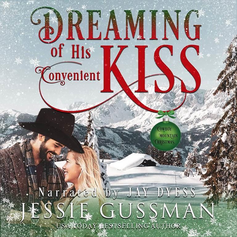 Dreaming of His Convenient Kiss: Cowboy Mountain Christmas, Small Town Sweet Romance, Book 2 (The Cowboy Mountain Christmas Series)