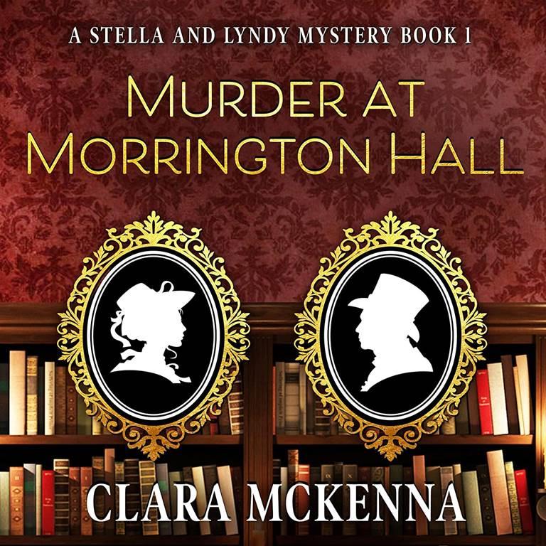 Murder at Morrington Hall (The Stella and Lyndy Mystery Series)