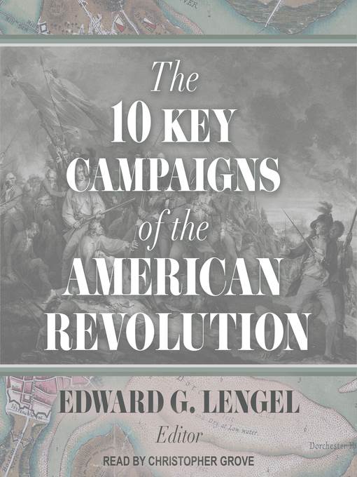 The 10 Key Campaigns of the American Revolution