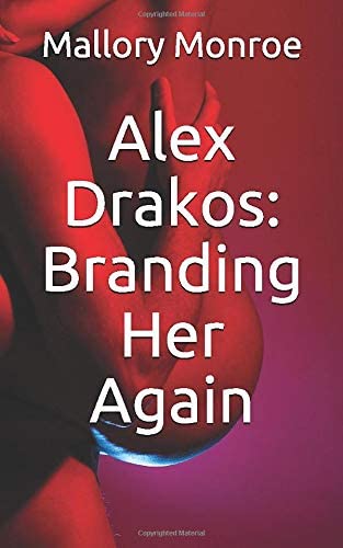 Alex Drakos: Branding Her Again