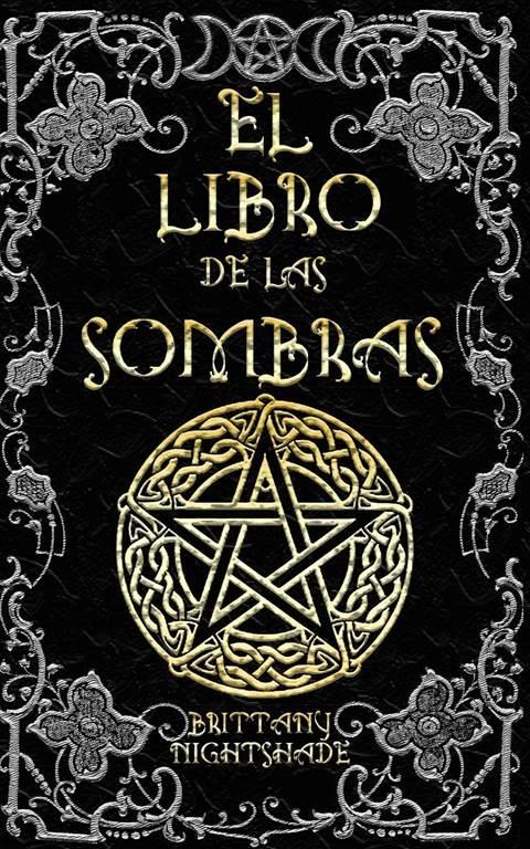 El Libro de las Sombras: hechizos y conjuros: magia roja, blanca y negra (Spanish Edition)