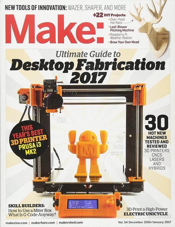 Make: Volume 54: Desktop Fabrication Guide 2017